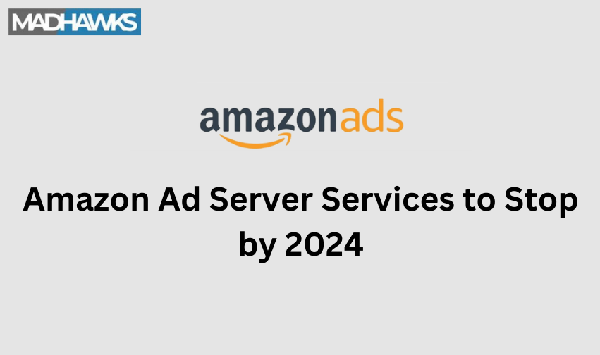Amazon Ad Server Services to Stop by 2024